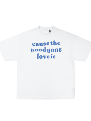 ARES - HOOD GONE LOVE IT - TEE